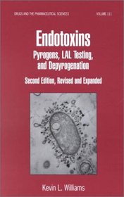 Endotoxins: Pyrogens: LAL Testing, and Depyrogenation, Second Edition (Drugs and the Pharmaceutical Sciences)