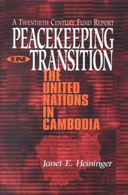 Peacekeeping in Transition: The United Nations in Cambodia