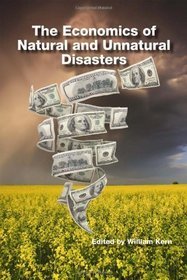 The Economics of Natural and Unnatural Disasters