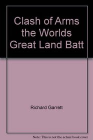 Clash of Arms the Worlds Great Land Batt