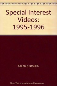 The Complete Guide to Special Interest Videos 1995-1996
