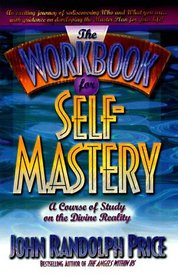 The Workbook for Self-Mastery: A Course of Study on the Divine Reality