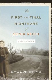 The First and Final Nightmare of Sonia Reich: A Son's Memoir