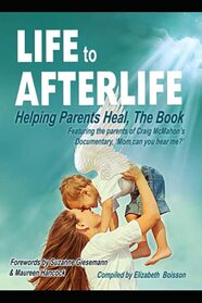 Life to Afterlife - Helping Parents Heal, The Book: The Black and White Edition