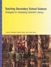 Teaching Secondary School Science: Strategies for Developing Scientific Literacy (7th Edition)