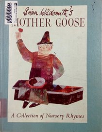Brian Wildsmith's Mother Goose: A Collection of Nursery Rhymes