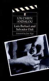 UN Chien Andalou: Luis Bunuel and Salvador Dali; Foreword by Jean Vigo ; Transcription and Introduction by Phillip Drummond
