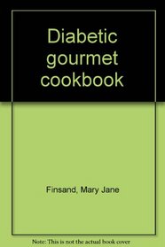 Diabetic gourmet cookbook