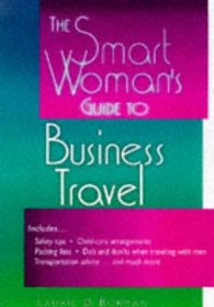 The Smart Woman's Guide to Business Travel (Smart Woman's Guide)