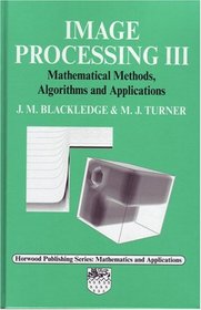 Image Processing III: Mathematical Methods, Algorithms & Applications