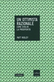 Un ottimista razionale. Come evolve la prosperit