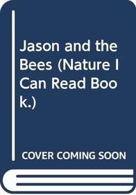 Jason and the Bees (Nature I Can Read Book.)