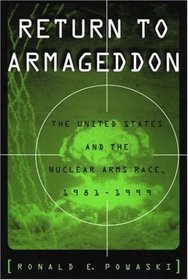 Return to Armageddon: The United States and the Nuclear Arms Race, 1981-1999