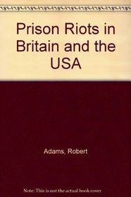 Prison Riots in Britain and the USA