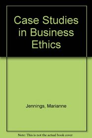 Case Studies in Business Ethics