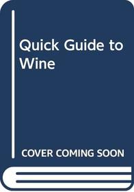 Quick guide to wine;: A compact primer