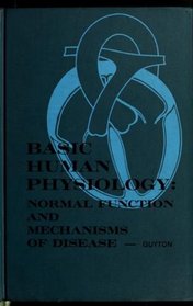 Basic Human Physiology: Normal Functions and Mechanism of Disease