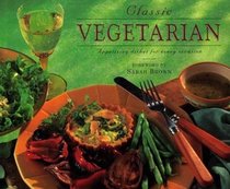 Classic Vegetarian: Appetizing Dishes for Every Occasion