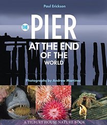 The Pier at the End of the World (Tilbury House Nature Book)