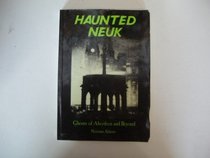 Haunted Neuk: Ghosts of Aberdeen and Beyond