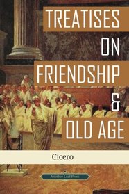 Treatises on Friendship & Old Age (Another Leaf Press)