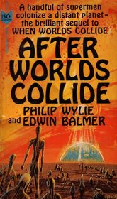 After Worlds Collide: A Handful of Supermen Colonize a Distant Planet: The Brilliant Sequel to When Worlds Collide (PL50SE52255, 66337382)