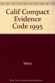 Calif Compact Evidence Code 1995