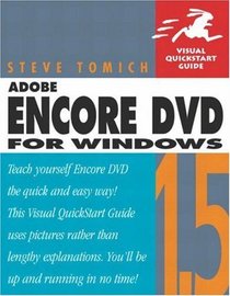 Adobe Encore DVD 1.5 for Windows : Visual QuickStart Guide (Visual Quickstart Guides)