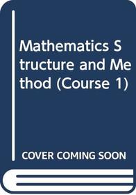 Mathematics Structure and Method (Course 1)