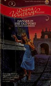 Danger in the Old Fort (Diana Winthrop, Bk 2)