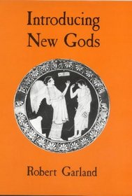 Introducing New Gods: the politics of Athenian religion.