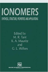 Ionomers: Synthesis, structure, properties and applications