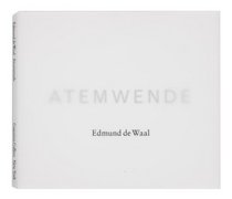 Edmund de Waal: Atemwende