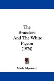 The Bracelets: And The White Pigeon (1874)