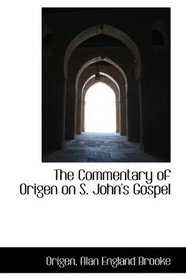 The Commentary of Origen on S. John's Gospel