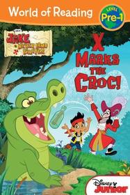 X Marks the Croc: Jake and the Never Land Pirates (World of Reading)