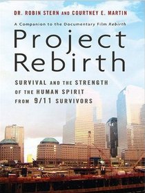 Project Rebirth: Survival and the Strength of the Human Spirit from 9/11 Survivors