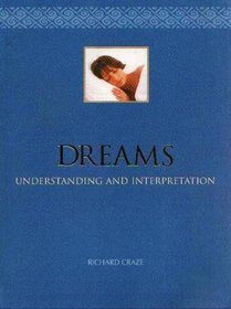 Dreams: Understanding and Interpretation