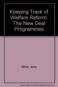 Keeping Track of Welfare Reform: The New Deal Programmes