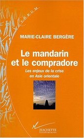 Le mandarin et le compradore: Les enjeux de la crise en Asie orientale (Forum) (French Edition)