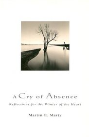 A Cry of Absence: Reflections for the Winter of the Heart