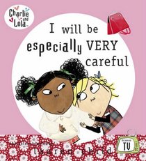 I Will be Especially Very Careful (Charlie & Lola)