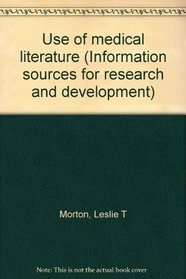 Use of medical literature (Information sources for research and development)