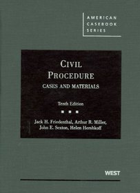 Civil Procedure, Cases and Materials, 10th (American Casebook Series)