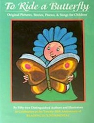 To Ride a Butterfly: Original Picture Stories, Poems, & Songs for Children