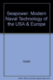 Seapower: Modern Naval Technology of the USA & Europe