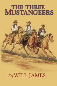 The Three Mustangeers (Tumbleweed Series/Will James)