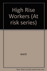 High Rise Workers (At Risk Series)