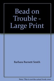 Bead on Trouble - Large Print