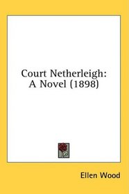 Court Netherleigh: A Novel (1898)